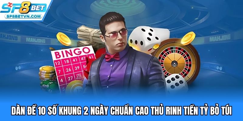 dàn đề 10 số khung 2 ngày
