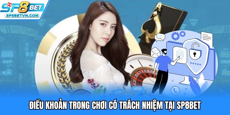 Điều khoản trong chơi có trách nhiệm tại SP8BET