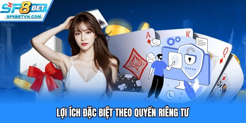 Lợi ích đặc biệt theo quyền riêng tư