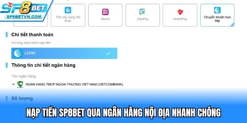 Nạp tiền SP8BET qua ngân hàng nội địa nhanh chóng
