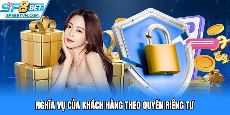 Nghĩa vụ của khách hàng theo quyền riêng tư