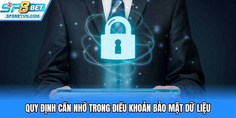 Quy định cần nhớ trong điều khoản bảo mật dữ liệu