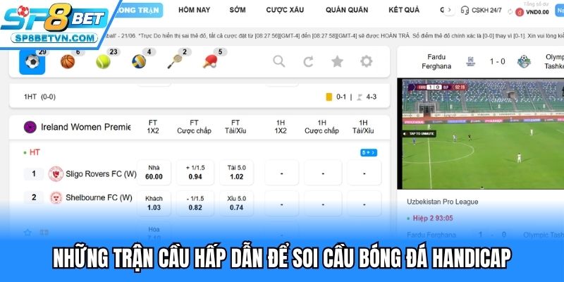 Những trận cầu hấp dẫn để soi cầu handicap